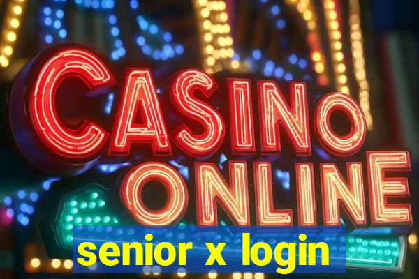 senior x login